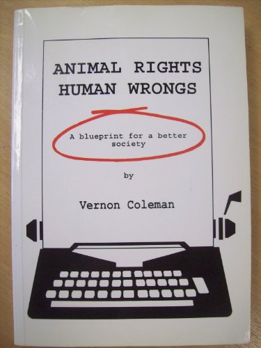 Animal Rights, Human Wrongs