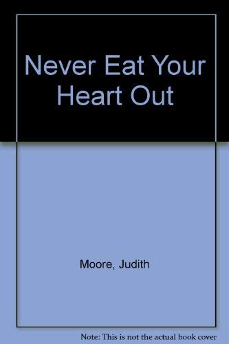 Never Eat Your Heart Out