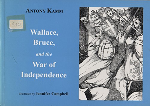 Wallace, Bruce and the War of Independence