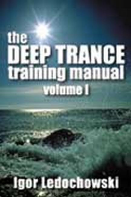 Deep Trance Training Manual Volume 1