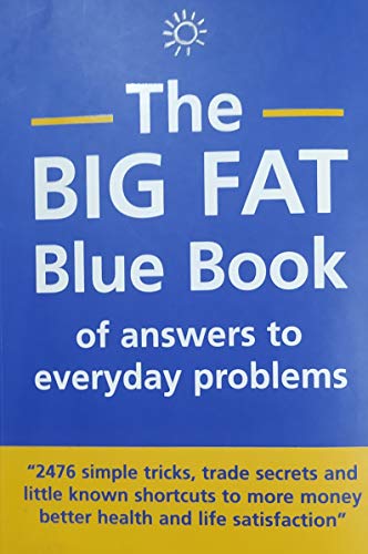 The Big Fat Blue book of answers to everyday problems