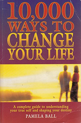 10, 000 Ways to Change Your Life