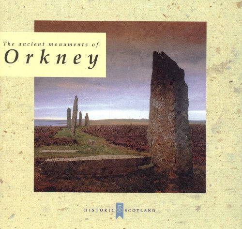 The Ancient Monuments Of Orkney