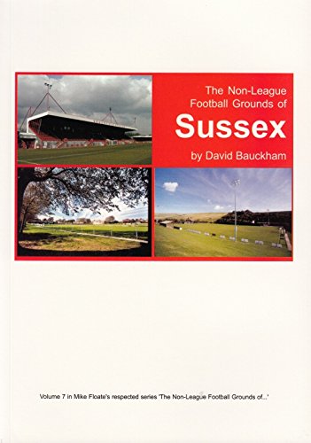 The Non-league Football Grounds of Sussex