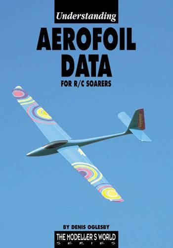 Understanding Aerofoil Data for R / C Soarers