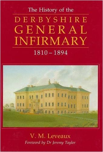 A History of the Derbyshire General Infirmary, 1810-1894