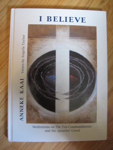 I Believe Anneke Kaai Ten Commandments