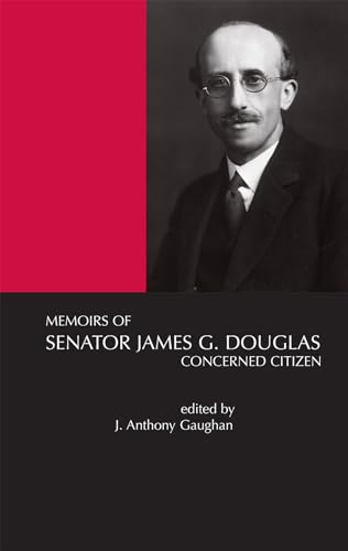 Memoirs of Senator James G.Douglas (1887-1954): Concerned Citizen