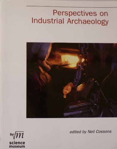 Perspectives on Industrial Archaeology