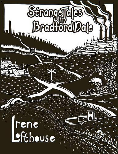 Strange Tales in Bradford Dale: Ghosts, Myths and Legends for 7-12s