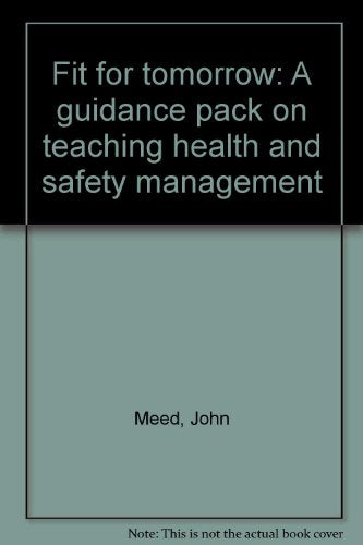Fit for tomorrow: A guidance pack on teaching health and safety management