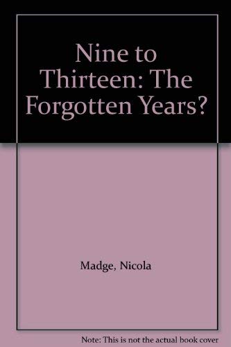 Nine to Thirteen
