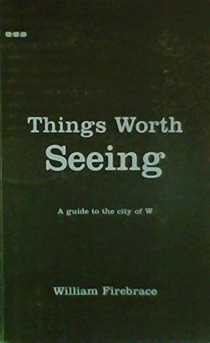 Things Worth Seeing: a Guide to the City of W