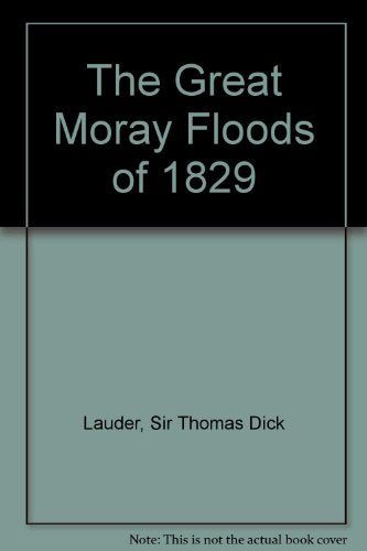 The Great Moray Floods of 1829