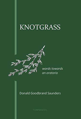 Knotgrass: words towards an oratorio