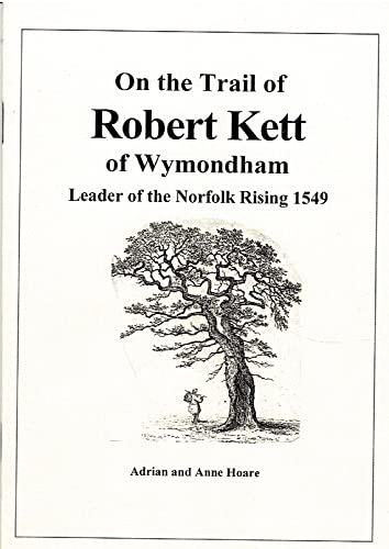 On the Trail of Robert Kett of Wymondham