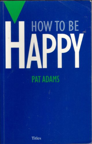 How to be Happy