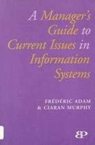 A Manager's Guide to Issues in Information Systems