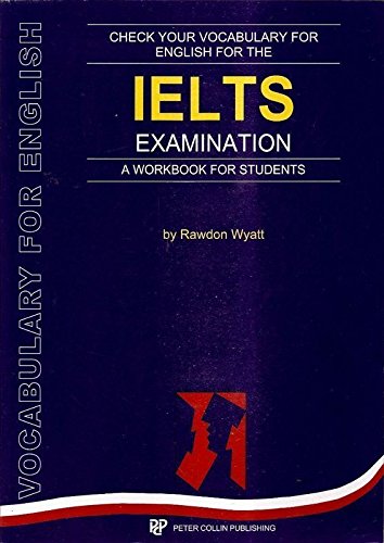 Check Your Vocabulary For English For The IELTS Examination: A Workbook for Students