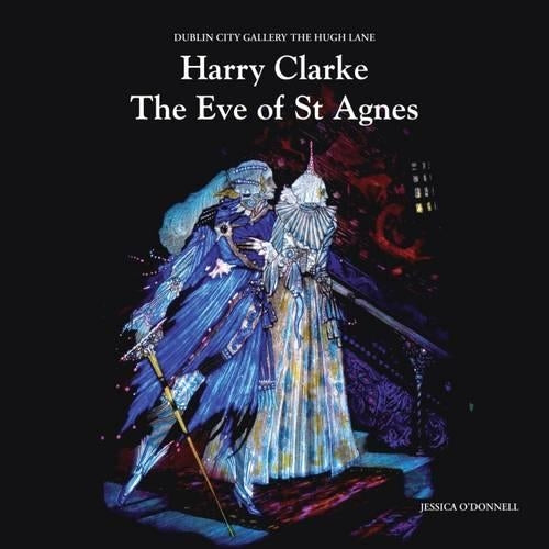 Harry Clarke the Eve of St Agnes