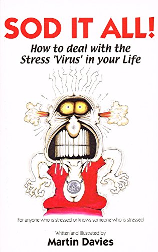 Sod it All! How to Deal with the Stress Virus in Your Life