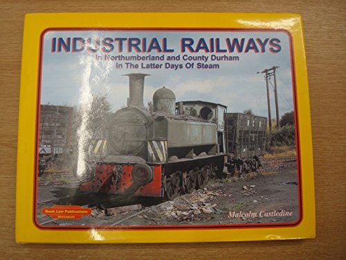 Industrial Railways in Northumberland and Co. Durham