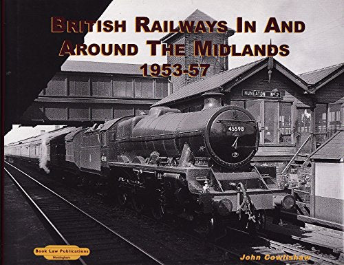 British Railways in and Around the Midlands 1953-57