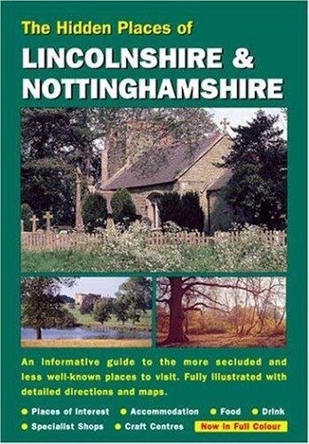 The Hidden Places of Lincolnshire and Nottinghamshire