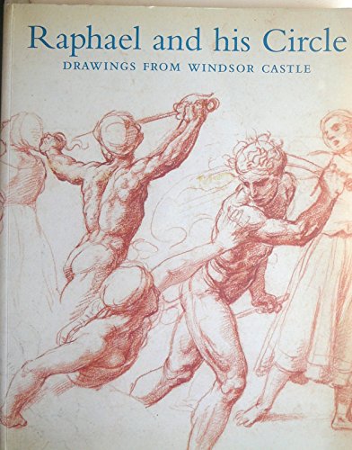 Raphael and His Circle: Drawings from Windsor Castle