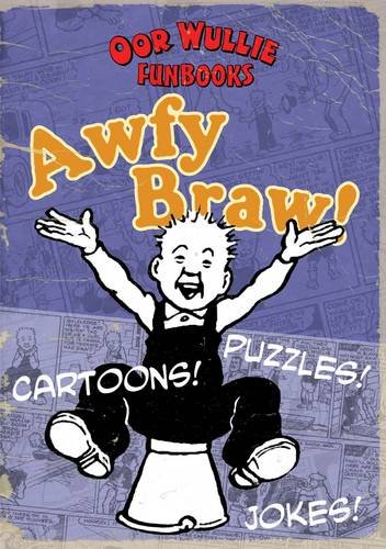 Awfy Braw - Oor Wullie Funbooks Number One