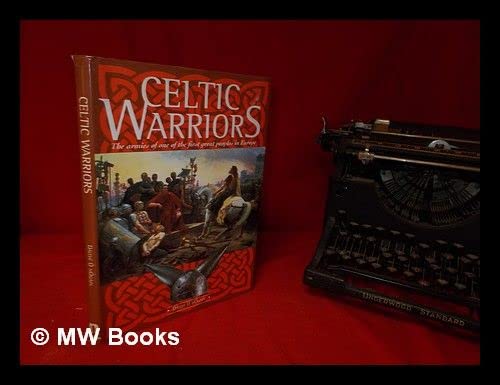 CELTIC WARRIORS: THE ARMIES OF ONE OF THE FIRST GREAT PEOPLES IN EUROPE.