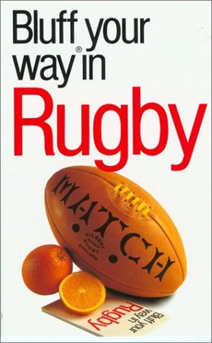 The Bluffer's Guide to Rugby