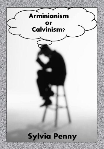 Arminianism or Calvinism?