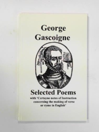 Selected Poems with 'Certayne Notes of Instruction Concerning the Making of Verse or Ryme in English'