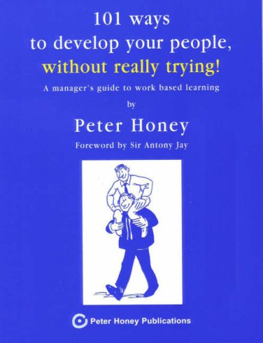 101 ways to develop your people without really trying! - 1001