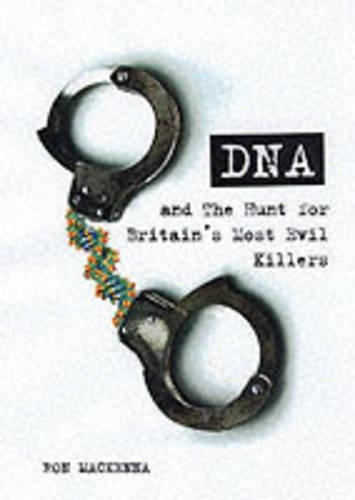 DNA and the Hunt for Britain's Most Evil Criminals