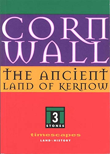 Cornwall: The Ancient Land of Kernow (Timescapes: Land & History S.)