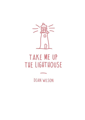 Take Me Up The Lighthouse