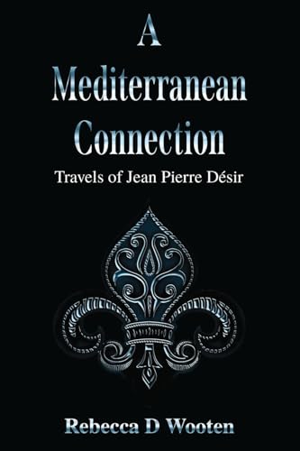 A Mediterranean Connection: Travels of Jean Pierre Desir