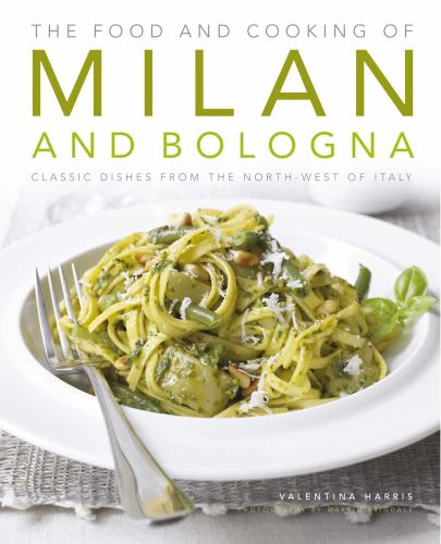 The Food and Cooking of Milan and Bologna