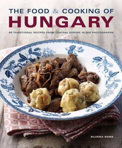 The Food and Cooking of Hungary