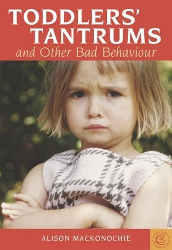 Toddlers' Tantrums and Other Bad Behaviour