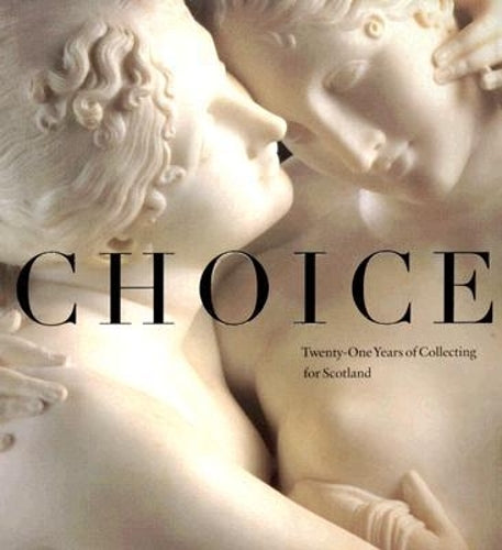 Choice: Twenty-one Years of Collecting for Scotland