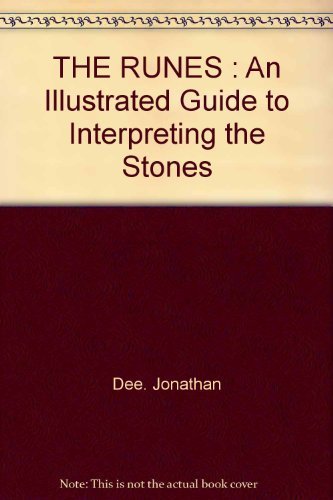 The Runes: an Illustrated Guide to Interpreting the Stones
