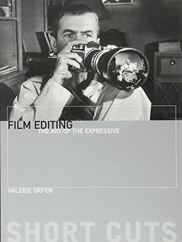Film Editing The Art of the Expressive