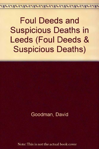 Foul Deeds and Suspicious Deaths in Leeds