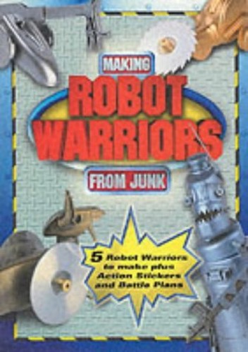 Robot Warriors from Junk