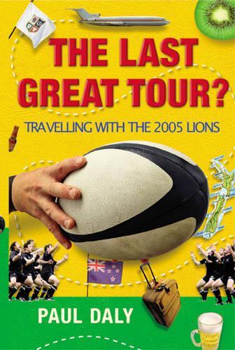 The Last Great Tour? Travelling with the 2005 Lions