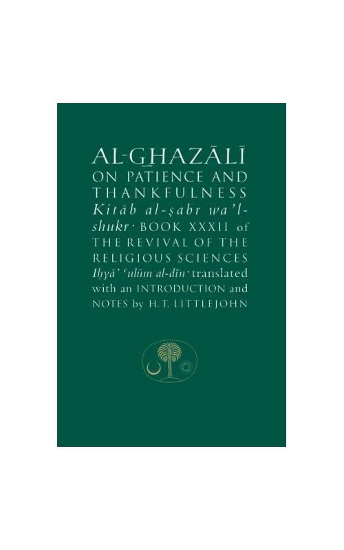 Al-Ghazali on Patience and Thankfulness