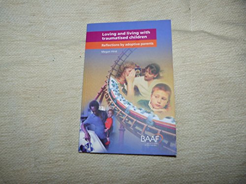 Loving and Living with Traumatised Children